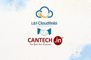 Cantech Networks Announces Strategic Partnership with L&T Cloudfiniti Data Centers